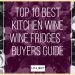 Top 10 Best Kitchen Wine Fridges & Coolers