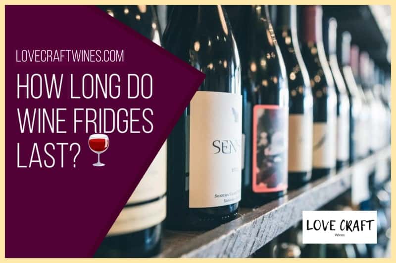 How long do wine refrigerators last