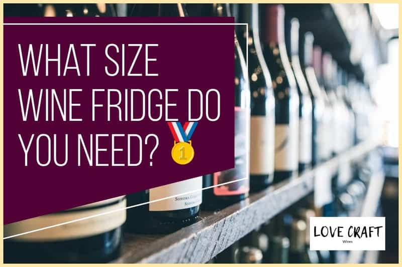 What Size Wine Fridge Do You Need