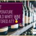 What Temperature Should White Wine Be Stored At