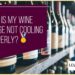 Why is my Wine Fridge not Cooling Properly