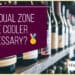 is a dual zone wine fridge necessary?