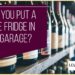 Can You Put A Wine Refrigerator in The Garage