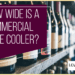 How Wide Is A Commercial Wine Cooler