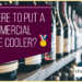 Where to position a commercial wine cooler